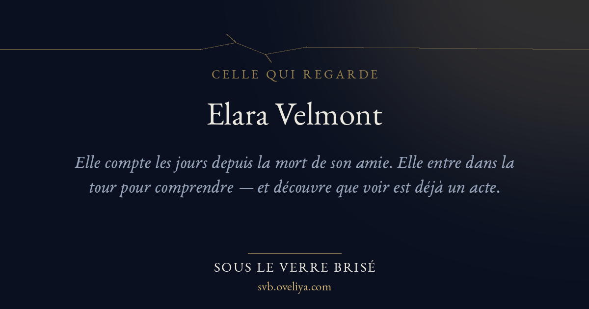 Elara Velmont — Sous le Verre Brisé