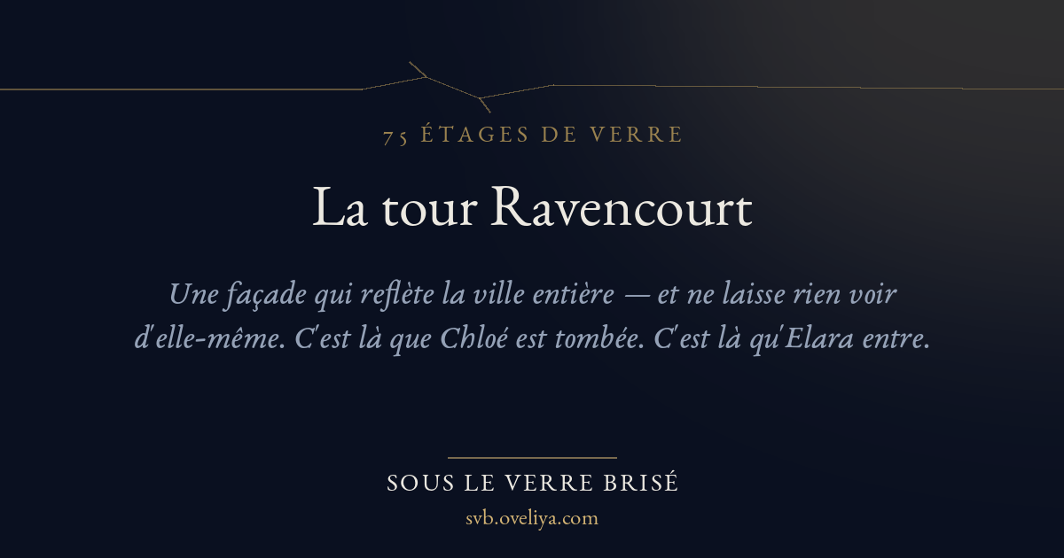 La tour Ravencourt — Sous le Verre Brisé